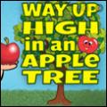 way up high in the apple tree