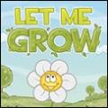 let me grow