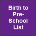 Birth to Preschool