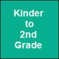 Kindergarten to 2nd Grade